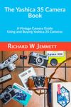 The Yashica 35 Camera Book: A Vintage Camera Guide - Using and Buying Yashica 35 Cameras