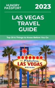 Las Vegas Travel Guide: Top 20 & Things to Know Before You Go