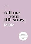 Tell Me Your Life Story, Mom: A Mot