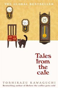Tales from the Cafe: Book 2 in the million-copy bestselling Before the Coffee Gets cold series (Before the Coffee Gets Cold, 2)