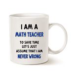 MAUAG Funny Math Teacher Assume I Am Never Wrong Coffee Mug, Teachers' Day Gifts for Teacher Porcelain Cup, White 11 Oz