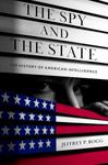 The Spy and the State: The History of American Intelligence