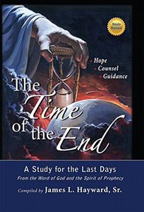 The Time of the End: A Study for the Last Days