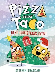 Pizza and Taco: Best Christmas Ever!: (A Graphic Novel)