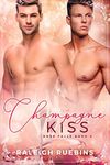 Champagne Kiss: Rose Falls Book 3