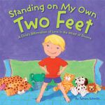 STANDING ON MY OWN TWO FEET: A Child's Affirmation of Love in the Midst of Divorce