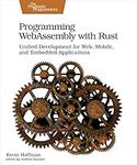 Programming WebAssembly with Rust: Unified Development for Web, Mobile, and Embedded Applications