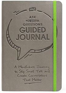 We! Ask Powerful Questions Guided Journal: A Mindfulness Journey to Skip Small Talk and Create Conversations that Matter