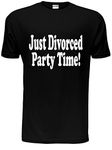 Just Divorced Party Time! Funny Mens T-Shirt Unisex Medium Black