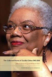 The Collected Poems of Lucille Clifton 1965-2010 (American Poets Continuum Book 134)