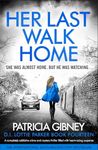 Her Last Walk Home : A completely addictive crime and mystery thriller filled with heart-racing suspense (Detective Lottie Parker Book 14)