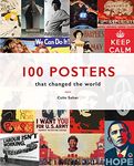 100 Posters That Changed The World: A comprehensive exploration of poster design through the ages