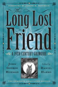 The Long-Lost Friend: A 19th Century American Grimoire