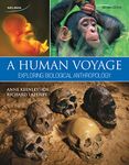 A Human Voyage: Exploring Biological Anthropology