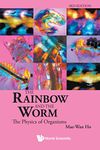Rainbow And The Worm, The: The Physics Of Organisms ()