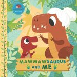 Mawmawsaurus and Me: A Dinosaur Grandma Picture Book for Young Children and Their Mawmaw (Grandparent Dinosaur Children's Books)