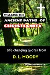 WALKING THE ANCIENT PATHS OF CHRISTIANITY: Life changing quotes from D. L. Moody