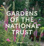 Gardens of the National Trust: An inspiring and illuminating guide to the hundreds of outstanding gardens in the National Trust’s care.