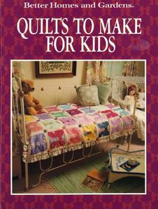 Better Homes and Gardens Quilts to Make for Kids