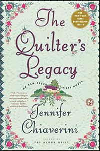 The Quilter's Legacy: An Elm Creek Quilts Novel (The Elm Creek Quilts Book 5)