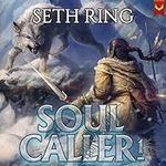 Soul Caller: A LitRPG Adventure