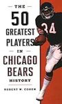 The 50 Greatest Players in Chicago 