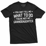 Grandpa T-shirt You cant tell me what to do You aren't my Grand daughter Granddaughter papa Tee Shirt, Black, XX-Large