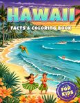 Hawaii Facts & Coloring Book: Interesting Facts about the Hawaiian Islands for Kids | Color Pages Featuring Tropical Hawaiian Scenes with Tropical ... Children (Facts & Coloring Books for Kids)