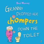 Granny Dropped Her Chompers Down th