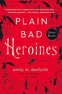 Plain Bad Heroines: A Novel