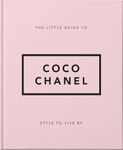 The Little Guide to Coco Chanel: Style to Live By: 1