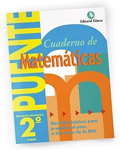 Cuaderno De Matemáticas 2º Curso Secundaria. Ejercicios Básicos Para Preparar El Paso a 3º ESO (PUENTE)