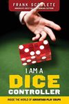 I Am a Dice Controller: Inside the World of Advantage-Play Craps!