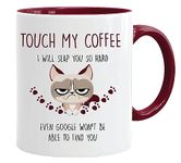 Cat Mug | Touch My Coffee | Gifts for Mum | Birthday Gifts for Women | Coffee cat Mug | Rude Sarcastic Mugs | cat Mugs for Women Men | Gifts for Animal Lovers | Christmas Birthday Present (Maroon)