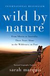 Wild by Nature: From Siberia to Australia, Three Years Alone in the Wilderness on Foot