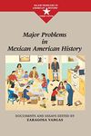 Major Problems in Mexican American History: Documents and Essays (Major Problems in American History Series)