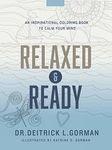 Relaxed and Ready: An Inspirational Coloring Book to Calm Your Mind