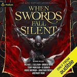 When Swords Fall Silent: An Epic Fantasy Anthology