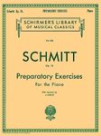 Preparatory Exercises for the Piano, Op. 16 (Schirmer's Library of Musical Classics): Schmitt - Preparatory Exercises, Op. 16 Schirmer Library of Class: 434