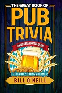 The Great Book of Pub Trivia: Hilarious Pub Quiz & Bar Trivia Questions: 2