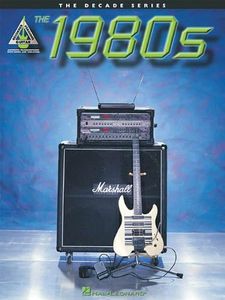 The Decade Series: The 1980s (Guitar Recorded Version)