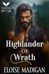 Highlander of Wrath: A Highlanders Historical Romance Novel (Highland Brides Secret Society Book 1)