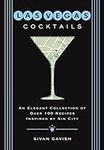 Las Vegas Cocktails: Over 100 Recip