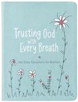 Trusting God with Every Breath: 365 Daily Devotions for Women