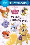 Perfect Princess Pets! (Disney Princess: Palace Pets)