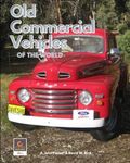 Old Commercial Vehicles of the World: Utes, Pick-Ups, Trucks, Military & Buses