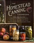 The Homestead Canning Cookbook: •Si