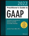 Wiley Practitioner's Guide to GAAP 2022: Interpretation and Application of Generally Accepted Accounting Principles (Wiley Regulatory Reporting)