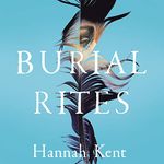 Burial Rites: The BBC Between the Covers Book Club Pick