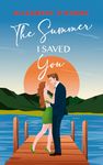 The Summer I Saved You (The Summer Series Book 2)